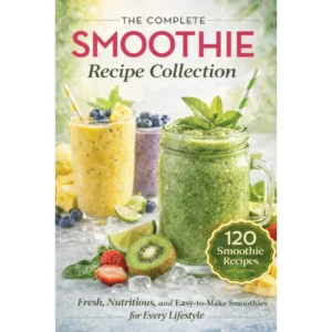The Smoothie Recipe Book: 120 Recipes